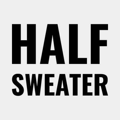 Half Sweaters